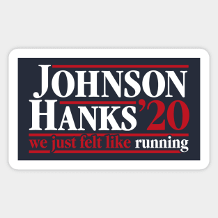 Johnson Hanks 2020 - We Just Felt Like Running - #JohnsonHanks2020 Sticker